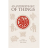An Anthropology of Things