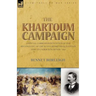 The Khartoum Campaign: a Special Correspondent's View of the Reconquest of the Sudan by British and Egyptian Forces under Kitchener-1898