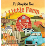 It's Pumpkin Time Little Farm: Pumpkin Patch Book for Kids, Pumpkin Stories for Toddlers, Pumpkin Stories for Kids, Pumpkin Patch Books for Kids: Old