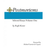 Postmortems: Selected Essays Volume One