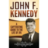 John F. Kennedy: A Captivating Guide to the Life of JFK