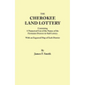 Cherokee Land Lottery, Containing a Numerical List of the Names of the Fortunate Drawers in Said Lottery, with an Engraved Map of Each District