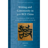 Writing and Community in 300 Bce China: The Canonical Poems (Shi) at the Chu Capital of Ying