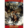 Rustler's Trail: Tales of the Old Wild West - Book 8
