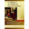 A History of Biblical Interpretation, Volume 2: The Medieval through the Reformation Periods