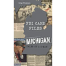 FBI Case Files Michigan: Tales of a G-Man