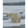 Svalbard: An Arctic Adventure