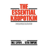 The Essential Kropotkin the Essential Kropotkin