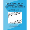 Oboe Sheet Music With Lettered Noteheads Book 2: 20 Easy Pieces For Beginners