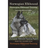 Norwegian Elkhound Training Book for Norwegian Elkhound Dogs & Norwegian Elkhound Puppies By D!G THIS DOG Training: Norwegian Elkhound Training Begins