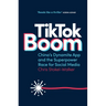 Tiktok Boom: China's Dynamite App and the Superpower Race for Social Media