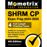 SHRM CP Exam Prep 2024-2025 - 4 Full-Length Practice Tests, SHRM CP Certification Secrets Study Guide with Detailed Answer Explanations: [4th Edition]