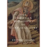 The Christian Philosophy of Saint Augustine