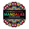 Mandala Coloring Book: 100 plus Flower and Snowflake Mandala Designs and Stress Relieving Patterns for Adult Relaxation, Meditation, and Happ