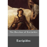 The Bacchae of Euripides