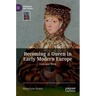 Becoming a Queen in Early Modern Europe: East and West