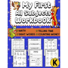 My First All Subjects Workbook: Kindergarten Learning Workbook - Sight Words Reading Writing - Math Addition Subtraction Number Bonds - How To Count M
