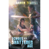 Echoes of a Shattered Age