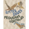 Little Doves Pequeñas tórtolas: a bilingual celebration of birds and a baby in English and Spanish