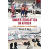 Under Education in Africa: From Colonialism to Neoliberalism