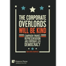 The Corporate Overlords will be Kind: Campaign Finance, Representation and Corporate-led Democracy
