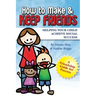 How to Make & Keep Friends: Helping Your Child Achieve Social Success