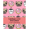 Lapdogs, Love and Lattes: An Adult Coloring Book