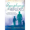 The Symphony of Reflexes: Interventions for Human Development, Autism, ADHD, CP, and Other Neurological Disorders