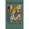 Walking With God: Stories of Life and Faith