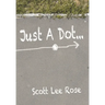 Just a Dot...