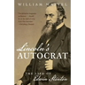 Lincoln's Autocrat: The Life of Edwin Stanton