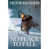 No Place to Fall: Superalpinism in the High Himalaya