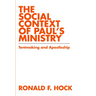 The Social Context of Paul's Ministry: Tentmaking and Apostleship