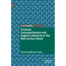Victorian Cosmopolitanism and English Catholicity in the Mid-Century Novel