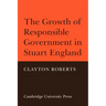 The Growth of Responsible Government in Stuart England