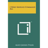 I Who Should Command All