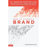 How to Launch a Brand (2nd Edition): Your Step-by-Step Guide to Crafting a Brand: From Positioning to Naming And Brand Identity