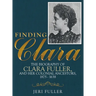 Finding Clara: The Biography of Clara Fuller and Her Colonial Ancestors, 1875-1638