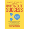 SAMUEL ETO'O fils AT THE UNIVERSITY OF SUCCESS: Understanding the Psychology of Sports Elites Through Samuel Eto'o Fils