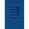 Heidegger, Dilthey, and the Crisis of Historicism