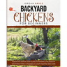 Backyard Chickens for Beginners: Essential step by step guide to raising chickens in your backyard, choosing a coop, feeding and care