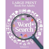 Large Print Word Search Books For Adults Volume 4: Word Search Game Word Find Puzzle Books For Adults Mindfulness Puzzle Book Hobbies For Adults Mind
