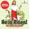 He is Risen! The Story of Easter Children's Jesus Book