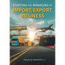 Starting and Managing an Import/Export Business