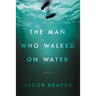 The Man Who Walked on Water