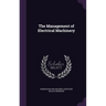 The Management of Electrical Machinery