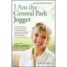 I Am the Central Park Jogger: A Story of Hope and Possibility