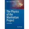 The Physics of the Manhattan Project