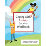 Coping with Anxiety for Kids Workbook: A Guide for Kids to Track and Manage Worry, Panic, and Stress