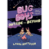 Bug Boys: Outside and Beyond: (A Graphic Novel)